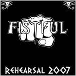Fistful : Rehearsal 2007